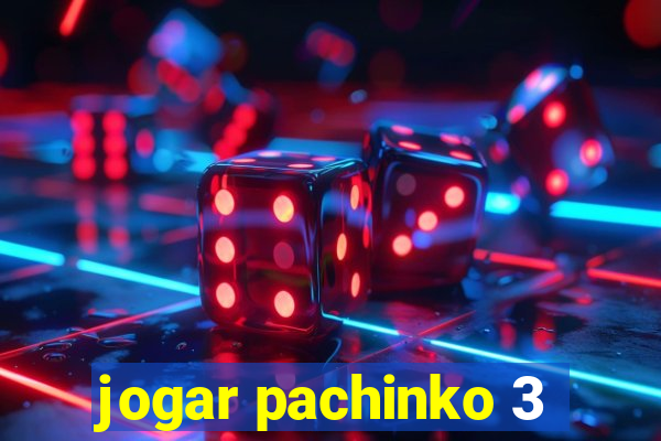 jogar pachinko 3